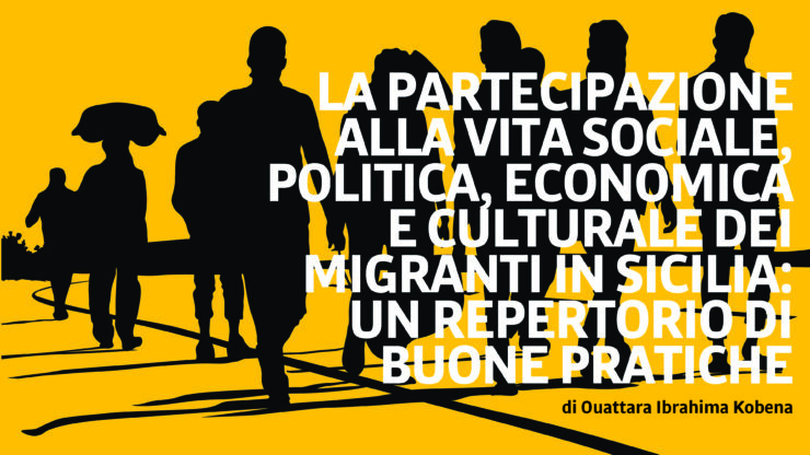 La partecipazione alla vita sociale, politica, economica e culturale dei migranti in Sicilia: un repertorio di buone pratiche